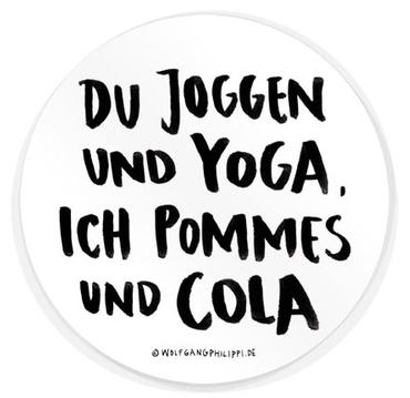 Aufkleber "Du Joggen und Yoga. Ich Pommes und Cola" von Wolfgang Philippi